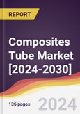 Composites Tube Market: Trends, Forecast and Competitive Analysis [2024-2030]- Product Image